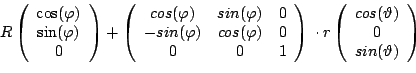 \begin{displaymath}R\left(
\begin{array}{c}
\cos(\varphi)\\
\sin(\varphi)\\
0 ...
...umber 0 \nonumber
sin(\vartheta) \nonumber
\end{array}\right)\end{displaymath}