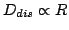 $ D_{dis}\propto R$