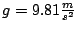 $ g=9.81\frac{m}{s^2}$